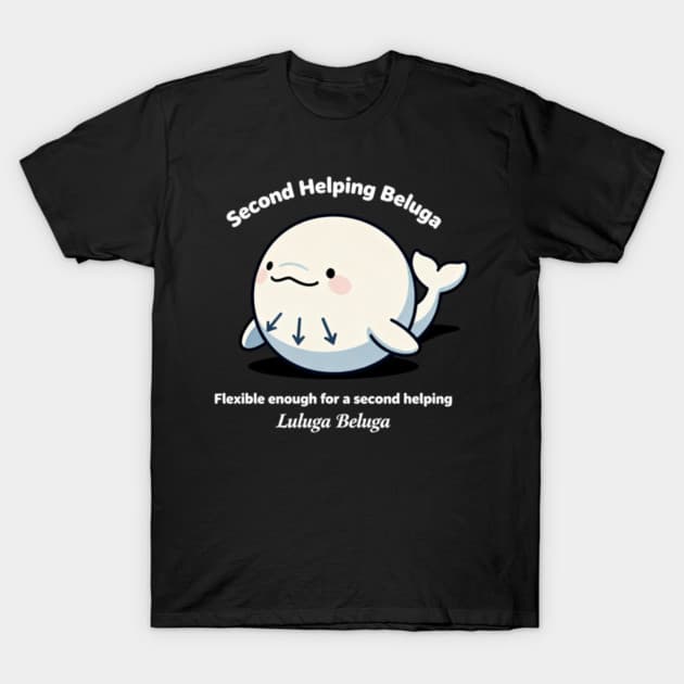 Luluga Beluga Second Helping t-shirt design