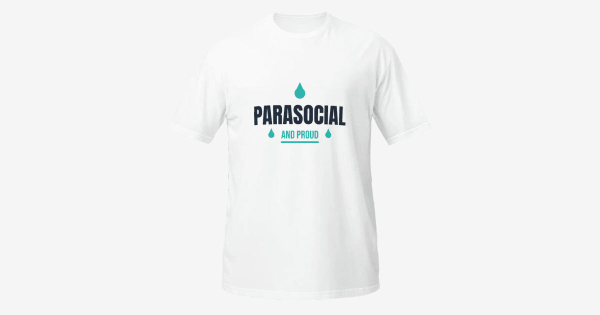 Parasocial And Proud mockup 3
