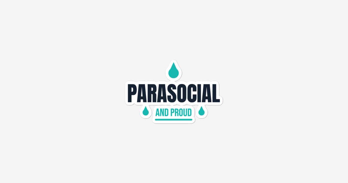 Parasocial And Proud Sticker mockup 2