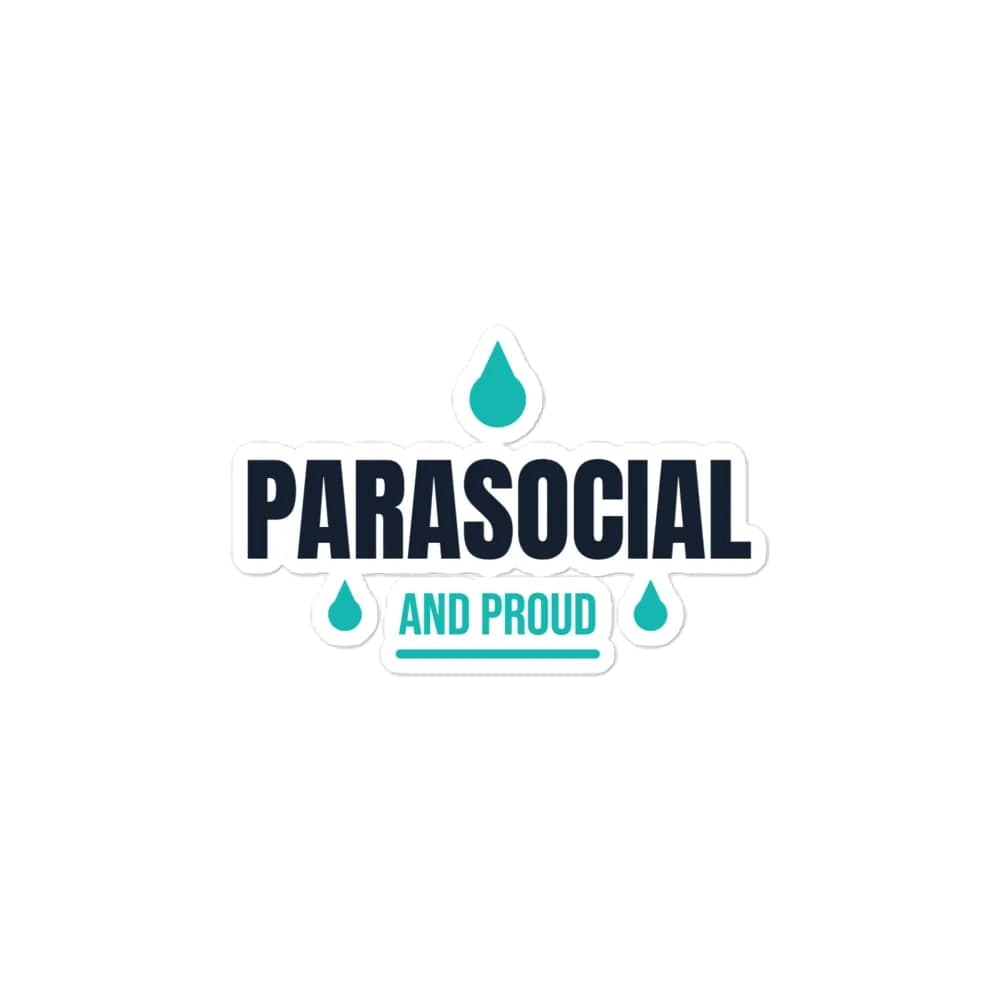 Parasocial And Proud Sticker t-shirt